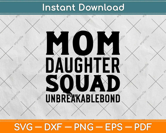 Mom Daughter Squad Unbreakable Bound Svg Design Cricut Printable Cutting Files