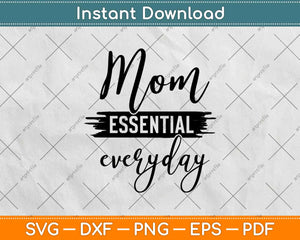 Mom Essential Everyday Svg Design Cricut Printable Cutting Files