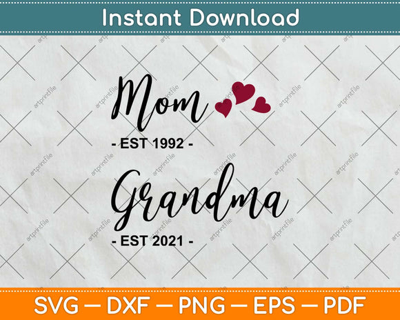 Mom Grandma Est 1992 Est 2021 Svg Design Cricut Printable Cutting Files