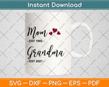 Mom Grandma Est 1992 Est 2021 Svg Design Cricut Printable Cutting Files