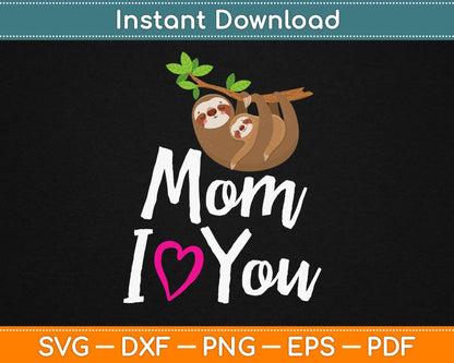 Mom I Love You Svg Design Cricut Printable Cutting Files