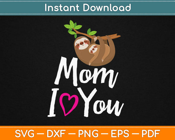 Mom I Love You Svg Design Cricut Printable Cutting Files