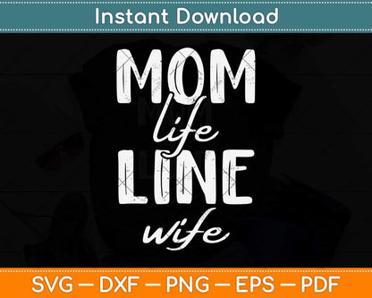 Mom Life Line Wife Lineman Mothers Day Svg Png Dxf Digital Cutting File