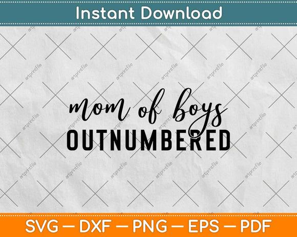 Mom Of Boys Outnumbered Svg Design Cricut Printable Cutting Files