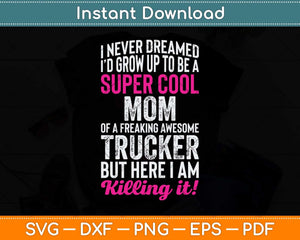 Mom of Freaking Awesome Trucker Mother's Day Svg Png Dxf Digital Cutting File