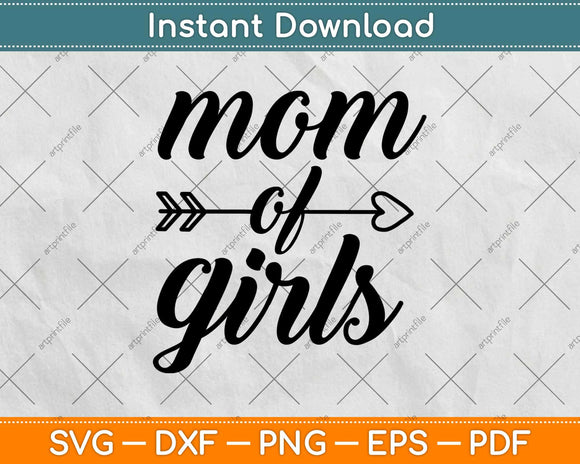 Mom of Girls Svg Design Cricut Printable Cutting Files