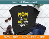 Mom Of The Bee Day Girl Hive Party Matching Birthday Sweet Svg Png Dxf Digital Cutting File