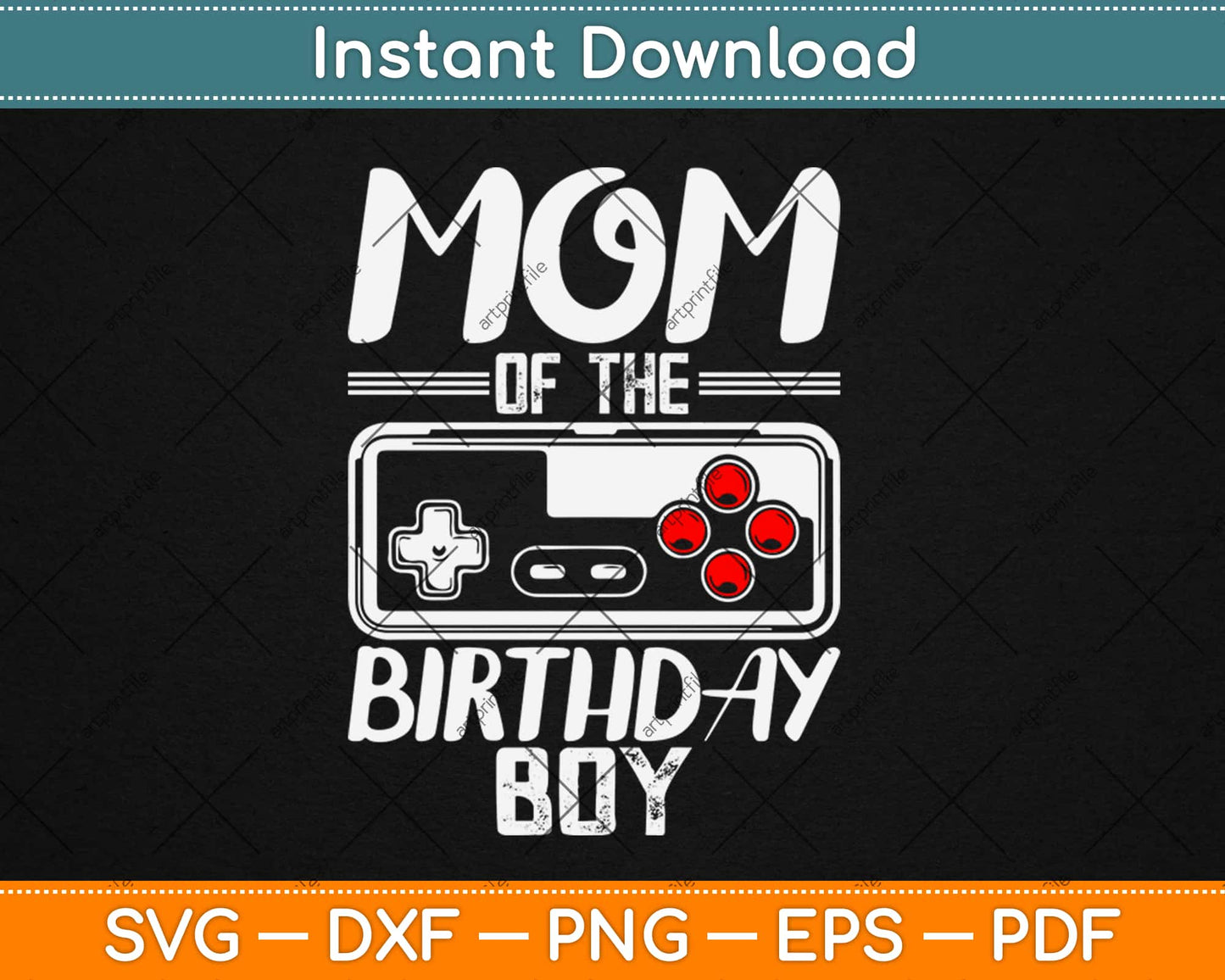 Mom of the Birthday Boy Matching Video Gamer Birthday Party Svg Design Cut Files