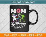 Mom Of The Birthday Girl Donut Dabbing Unicorn Alien Svg Png Dxf Digital Cutting File