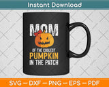 Mom Of The Coolest Pumpkin In The Patch Halloween Svg Png Dxf Digital Cutting File