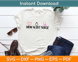 Mom Wife Nurse Svg Design Cricut Printable Cutting Files