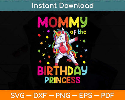 Mommy of the Birthday Princess Dabbing Unicorn Svg Png Dxf Digital Cutting File