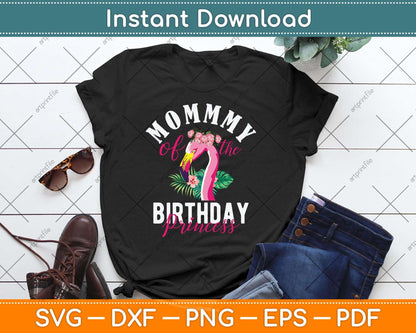 Mommy Of The Birthday Princess Floral Flamingo Svg Png Dxf Digital Cutting File