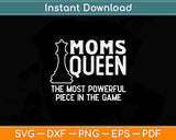 Moms Queen The Most Powerful Piece In The Game Chess African American Svg
