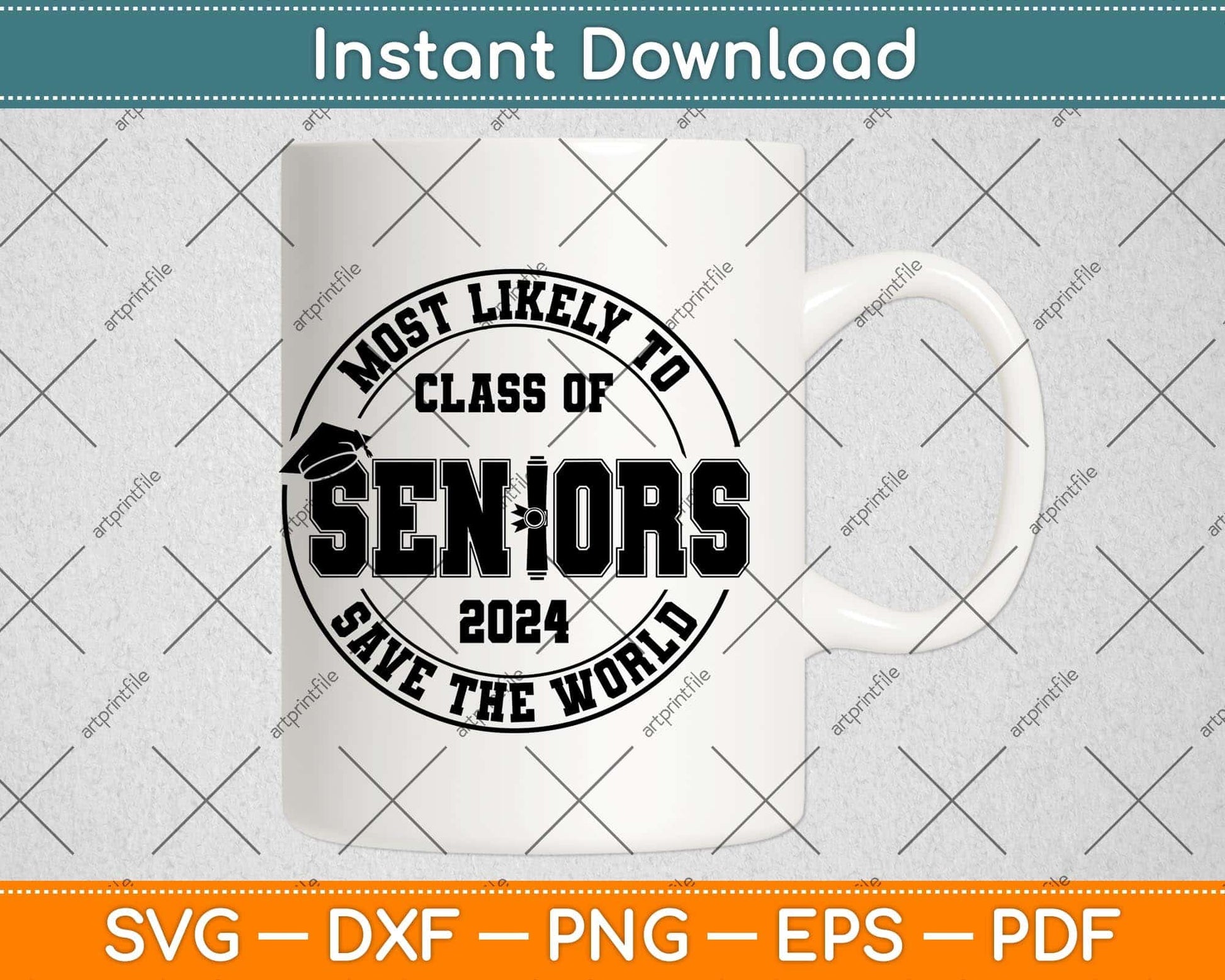 Most Likely To Class Of Seniors 2024 Graduation Svg Png Dxf Digital Cutting File