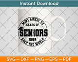 Most Likely To Class Of Seniors 2024 Graduation Svg Png Dxf Digital Cutting File