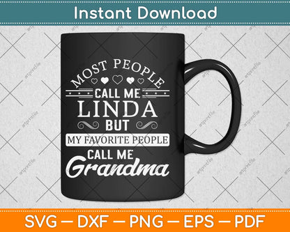 Most People Call Me Linda But My Favorite People Call Me Grandma Svg Cutting File