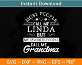 Most People Call Me Linda But My Favorite People Call Me Grandma Svg Cutting File