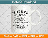 Mother And Son A Bond That Can’t Be Broken Svg Design Cricut Printable Cutting File