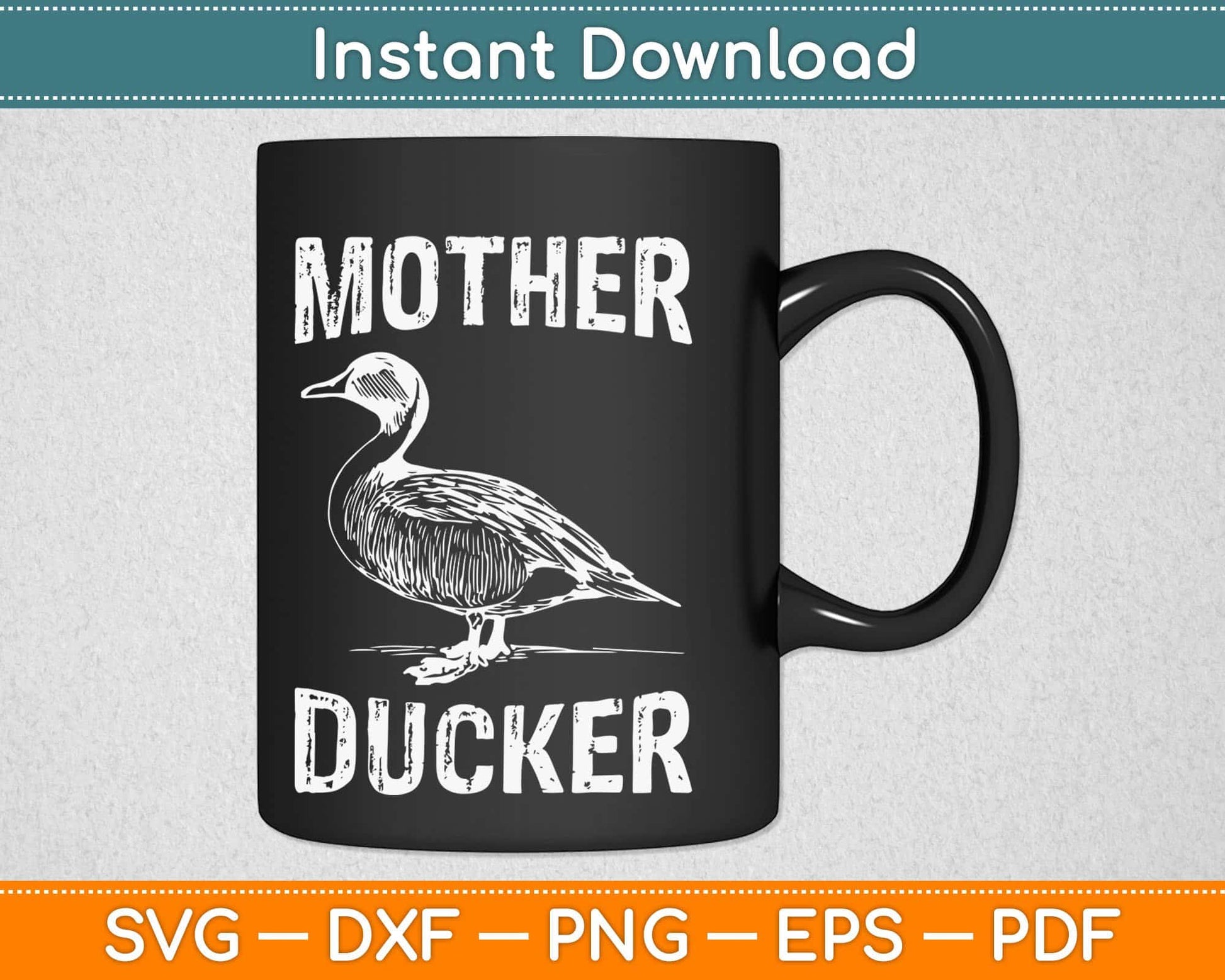 Mother Ducker Svg Design Cricut Printable Cutting Files