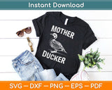 Mother Ducker Svg Design Cricut Printable Cutting Files