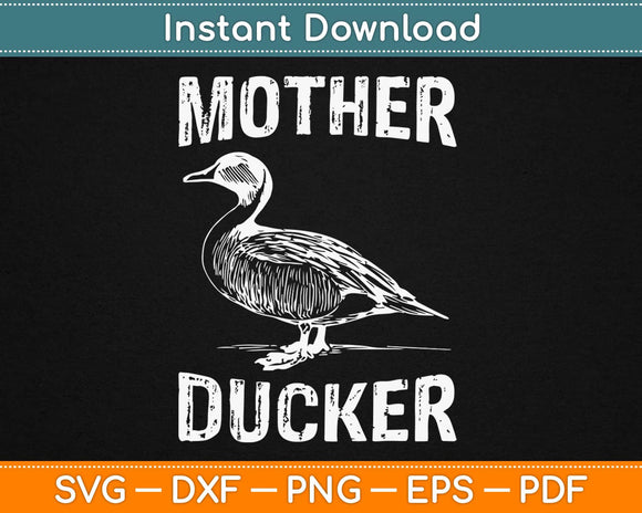 Mother Ducker Svg Design Cricut Printable Cutting Files