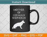 Mother Of German Shepherds Mom Svg Png Dxf Digital Cutting File