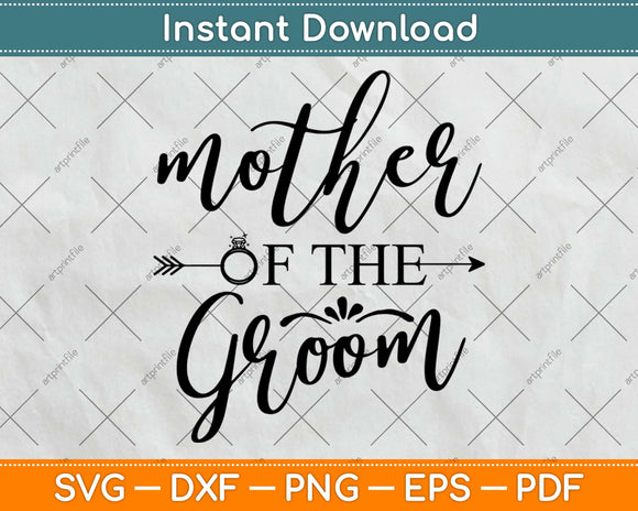 Mother Of The Groom Wedding Engagement Svg Design Cricut Printable Cutting File