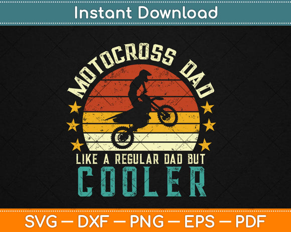 Motocross Dad Like A Regular Dad But Cooler Father's Day Svg Design Cricut Cut File