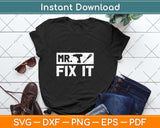 Mr Fix It T Shirt Funny Fathers Day Svg Png Dxf Digital Cutting File