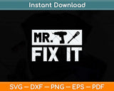 Mr Fix It T Shirt Funny Fathers Day Svg Png Dxf Digital Cutting File