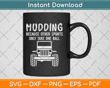 Mudding Mud Bogging Funny Gift Svg Design Cricut Printable Cutting Files