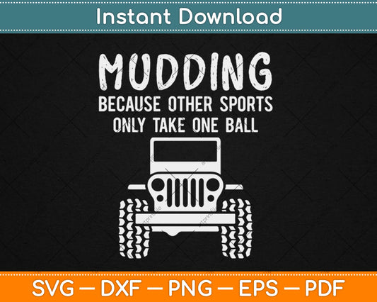 Mudding Mud Bogging Funny Gift Svg Design Cricut Printable Cutting Files