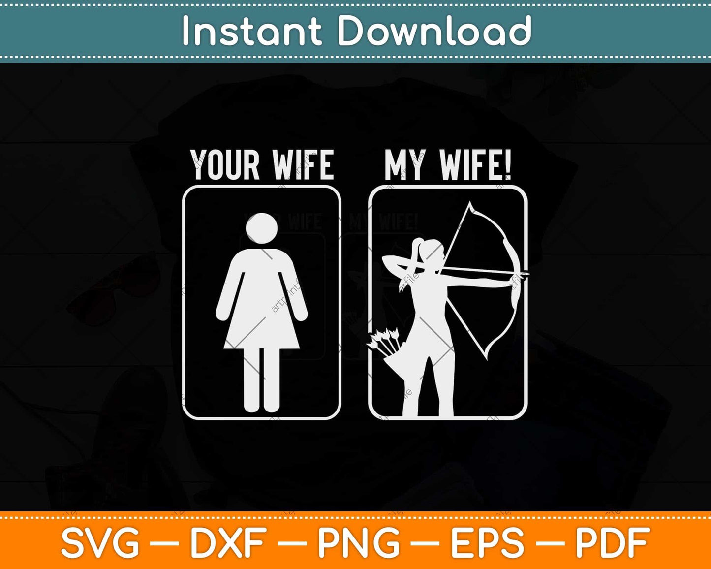 My Archery Wife - Bow Hunting Girl Archer Couple Funny Svg Png Dxf Digital Cutting File