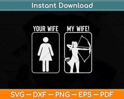 My Archery Wife - Bow Hunting Girl Archer Couple Funny Svg Png Dxf Digital Cutting File