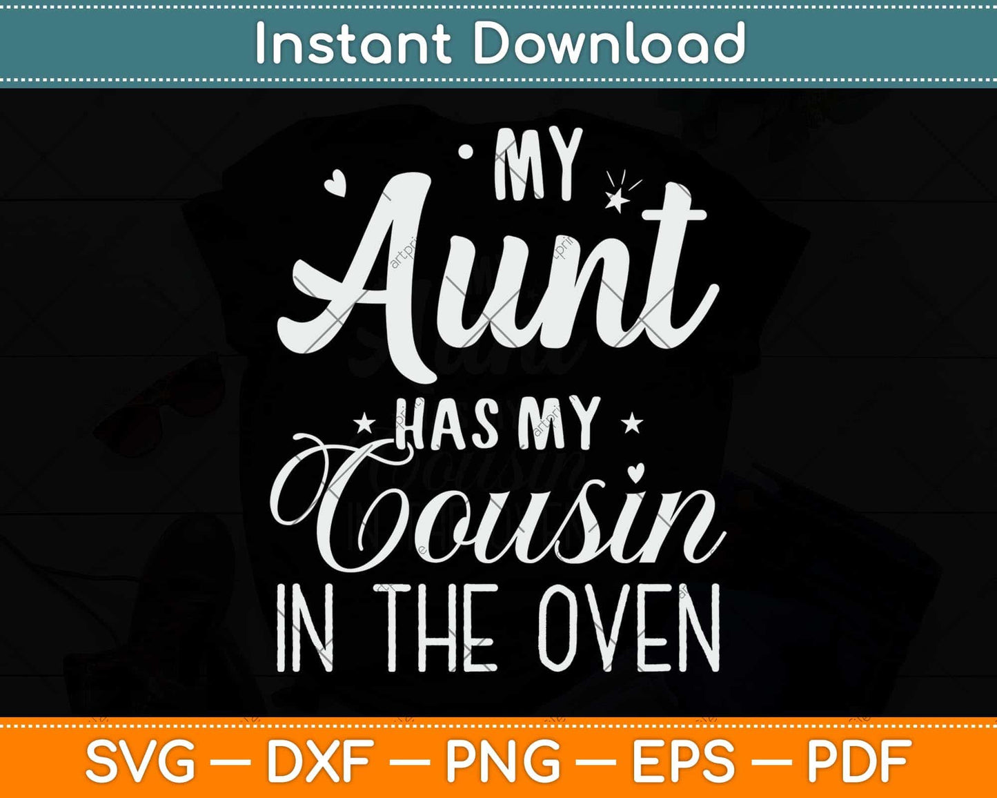 My Aunt Has My Cousin In The Oven Svg Png Dxf Digital Cutting File