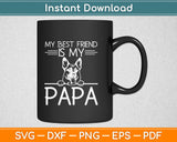 My Best Friend is My Papa Svg Design Cricut Printable Cutting Files