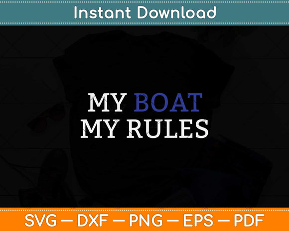 My Boat My Rules Father's Day Svg Png Dxf Digital Cutting File