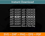 My Body My Choice Pro-Choice Feminist Svg Png Dxf Digital Cutting File