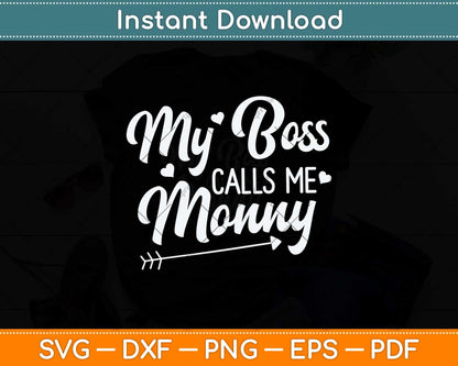 My Boss Calls Me Mommy Mothers Day Svg Png Dxf Digital Cutting File