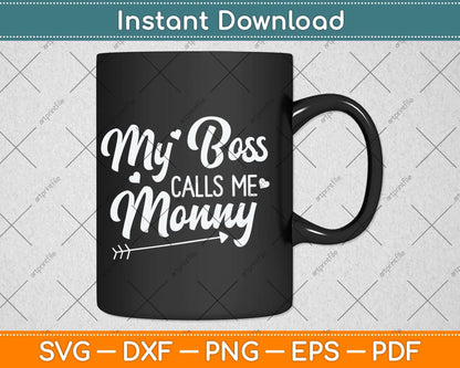 My Boss Calls Me Mommy Mothers Day Svg Png Dxf Digital Cutting File