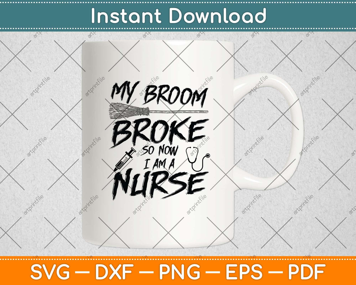 My Broom Broke So Now I Am A Nurse Halloween Svg Png Dxf Digital Cutting File