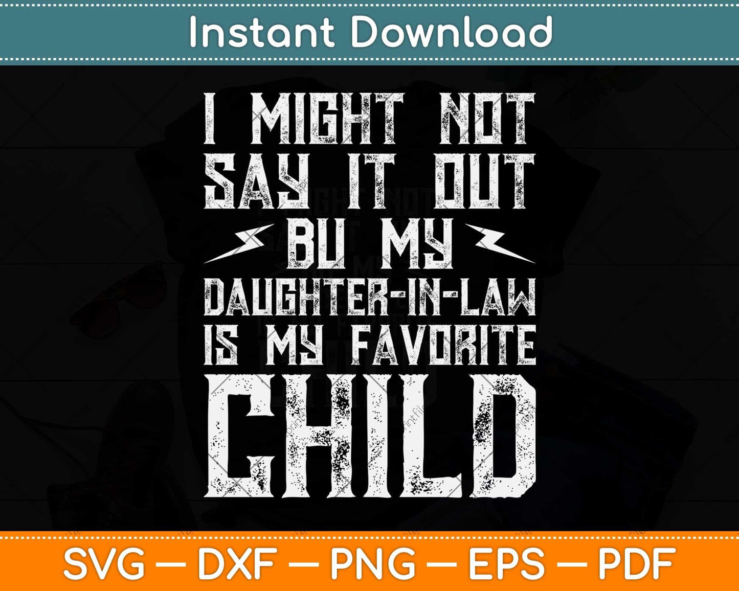 My Daughter-in-law Is My Favorite Child Funny Parent Dad Mom Svg Cutting File