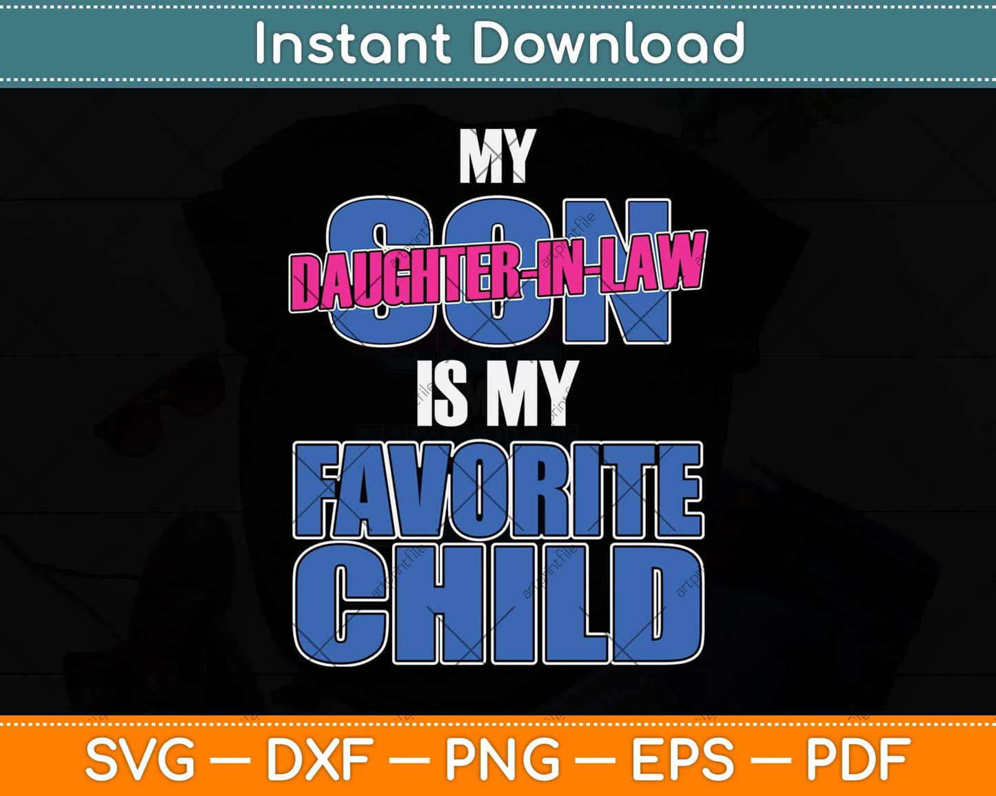My Daughter-in-law Is My Favorite Child Funny Svg Png Dxf Digital Cutting File