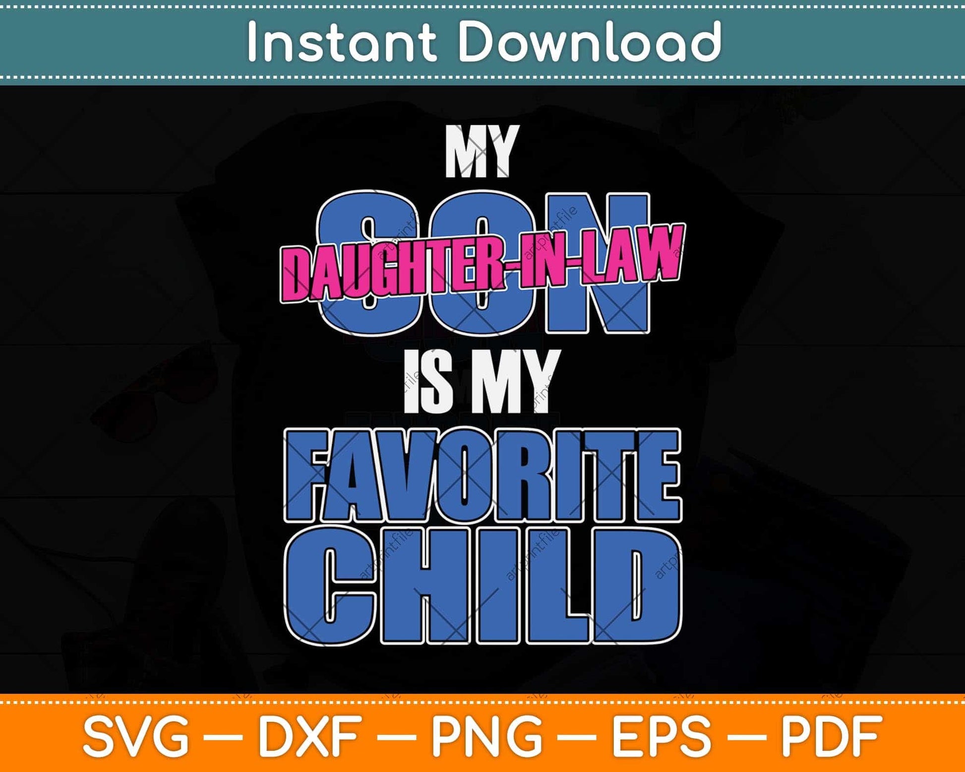 My Daughter-in-law Is My Favorite Child Funny Svg Png Dxf Digital Cutting File