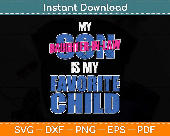 My Daughter-in-law Is My Favorite Child Funny Svg Png Dxf Digital Cutting File