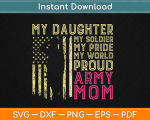 My Daughter My Soldier Hero - Proud Army Mom Military Svg Design Cricut Cut Files