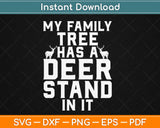 My Family Tree Has A Deer Stand In It Hunting Svg Design Cricut Cutting File