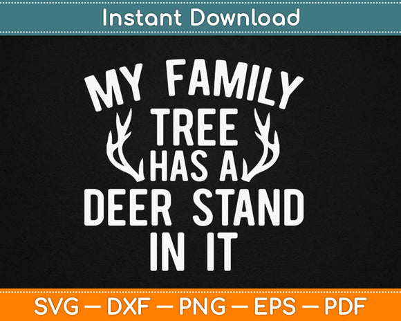 My Family Tree Has A Deer Stand In It Svg Design Cricut Printable Cutting Files
