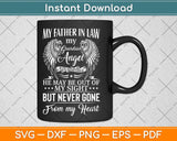 My Father In Law My Guardian Angel Watches Over Me Memories Svg Cutting File